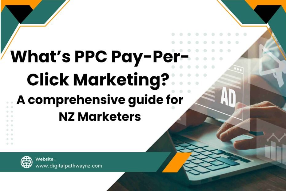 A Comprehensive Guide to PPC Marketing in New Zealand