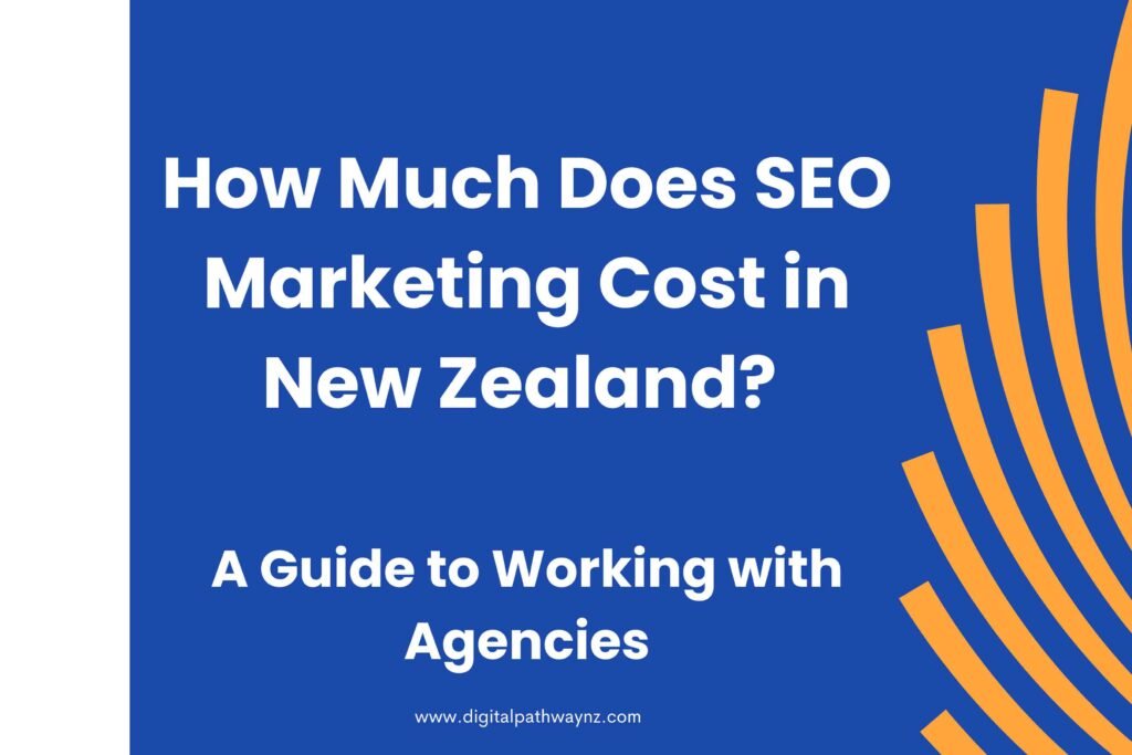 How Much Does SEO Marketing Cost in New Zealand