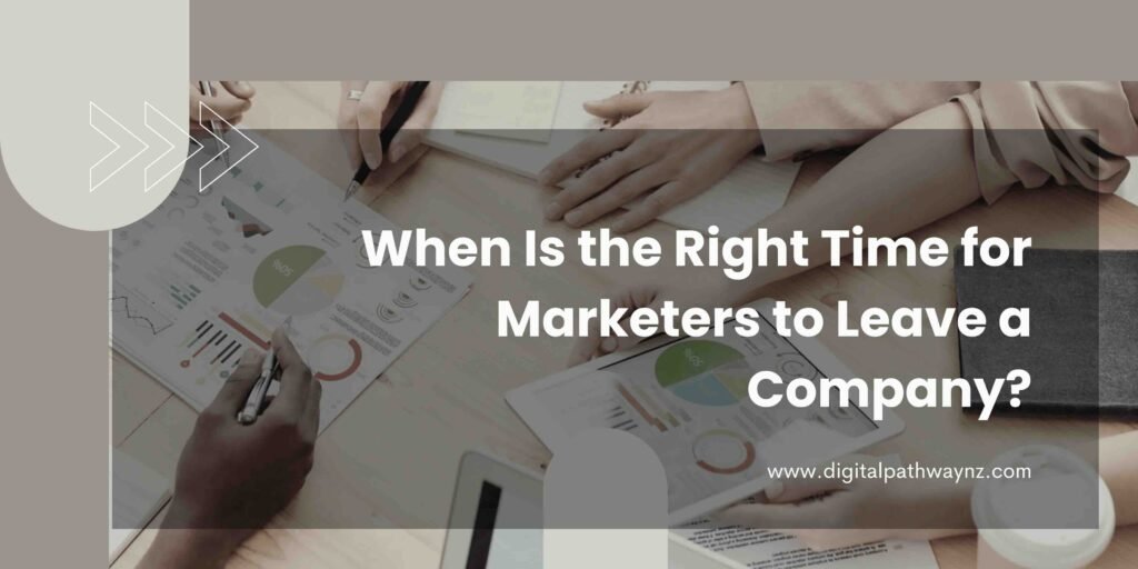 When Is the Right Time for Marketers to Leave a Company?